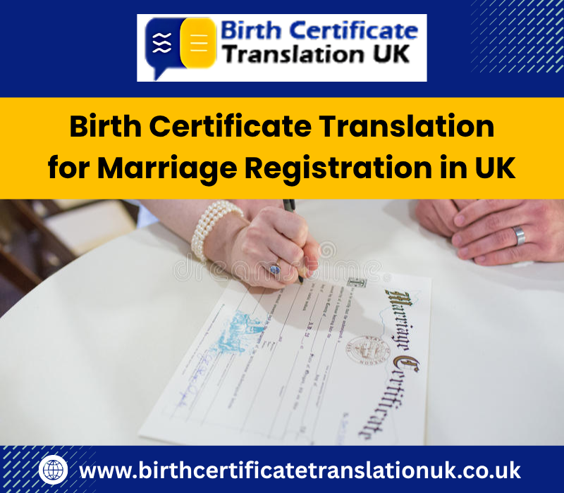 Birth Certificate Translation for Marriage Registration UK